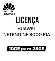 Huawei NET8000 F1A Licença CR8S0F1AE1C6 5*25GE Rtu 10G A 25G
